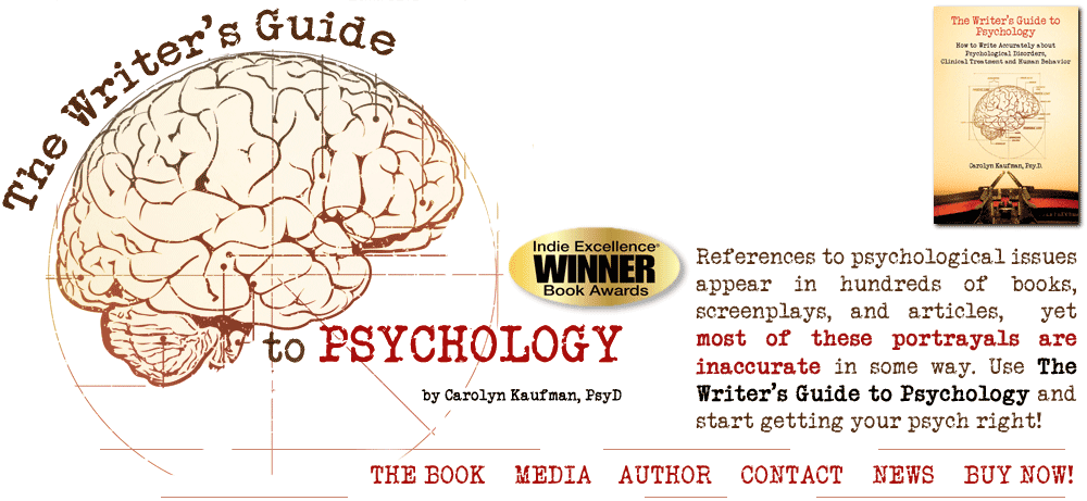 The Writer's Guide to Psychology by Carolyn Kaufman, PsyD: References to psychological issues appear in hundreds of books, screenplays, and articles, yet most of these portrayals are inaccurate in some way. Use The Writer's Guide to Psychology and start getting your psych right!
